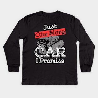 Just One More Car I Promise Gear Head Auto Mechanic Funny Car Lover Gift Kids Long Sleeve T-Shirt